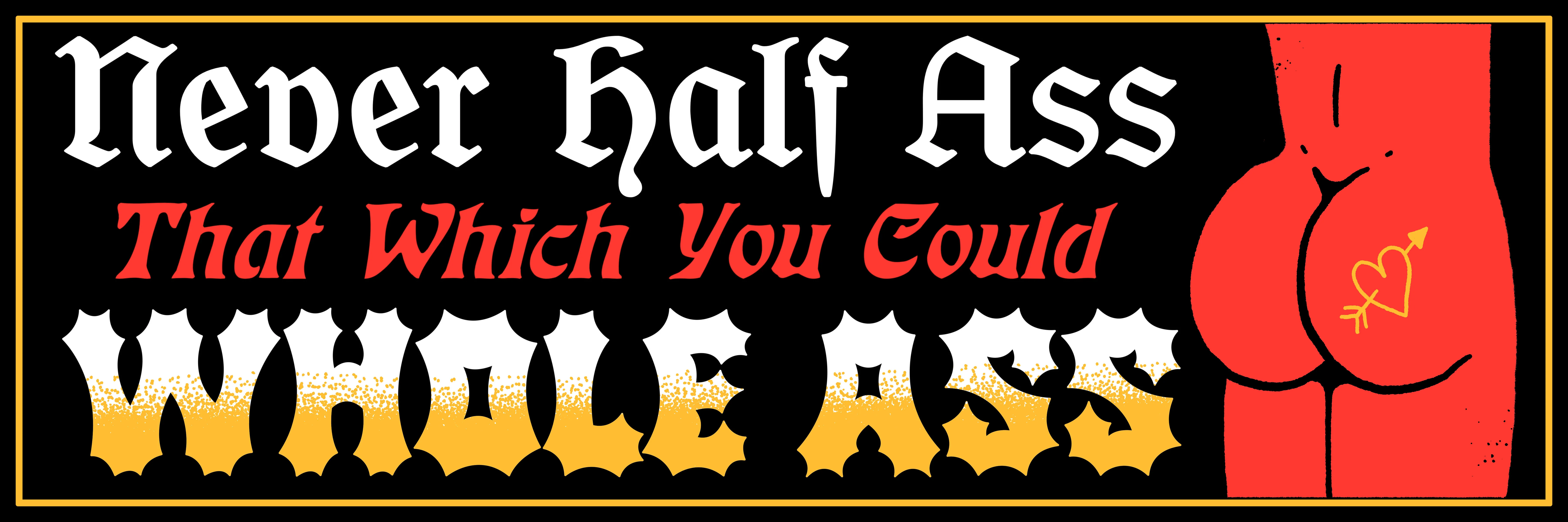 Whole Ass Bumper Sticker/Magnet